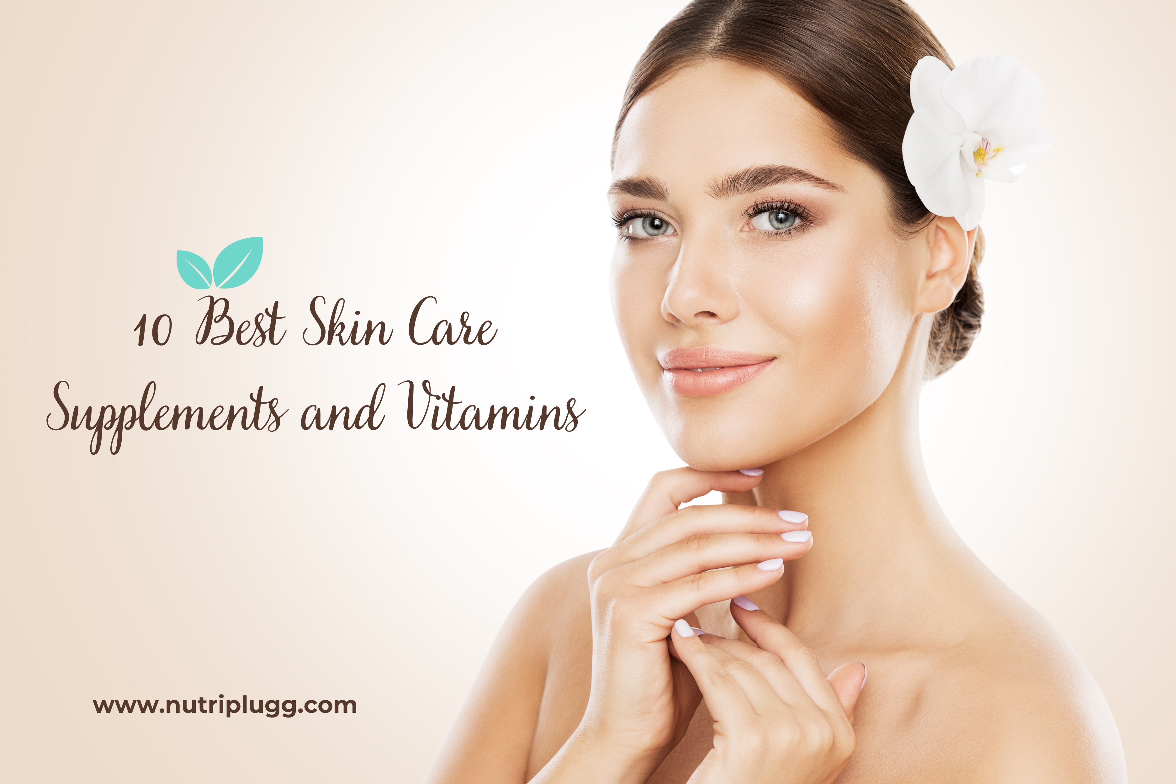 10 Best Skin Care Supplements and Vitamins